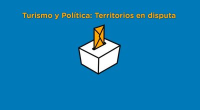 Turismo y pol&iacute;tica: Territorios en disputa