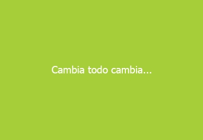 Todo cambia, &iquest;todo cambia?